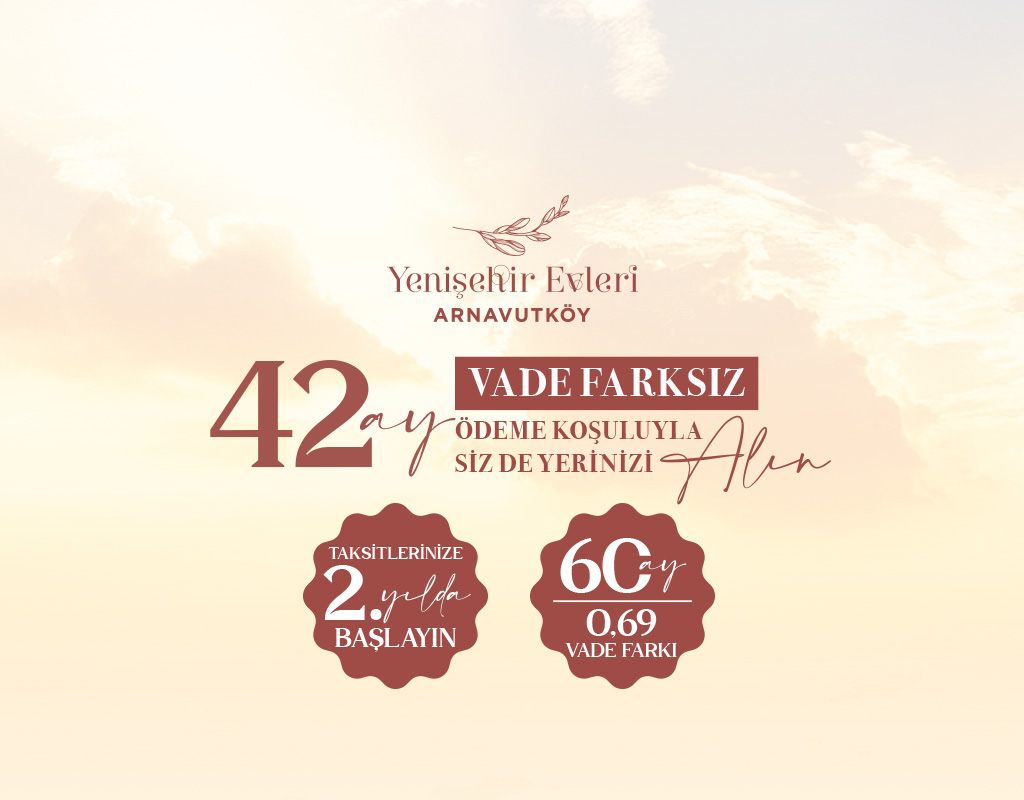 YENİŞEHİR EVLERİ ARNAVUTKÖY 