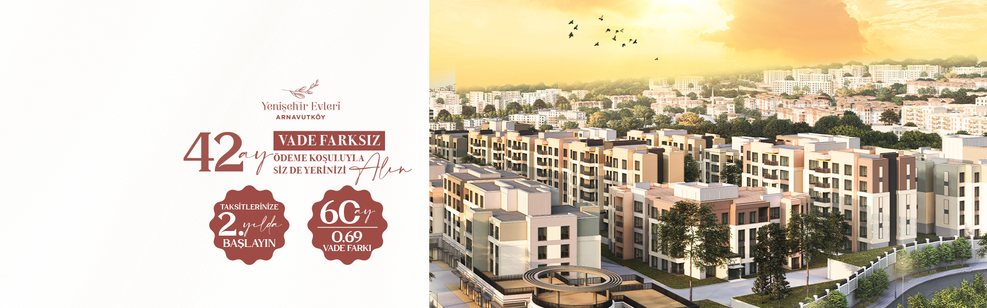 YENİŞEHİR EVLERİ ARNAVUTKÖY 